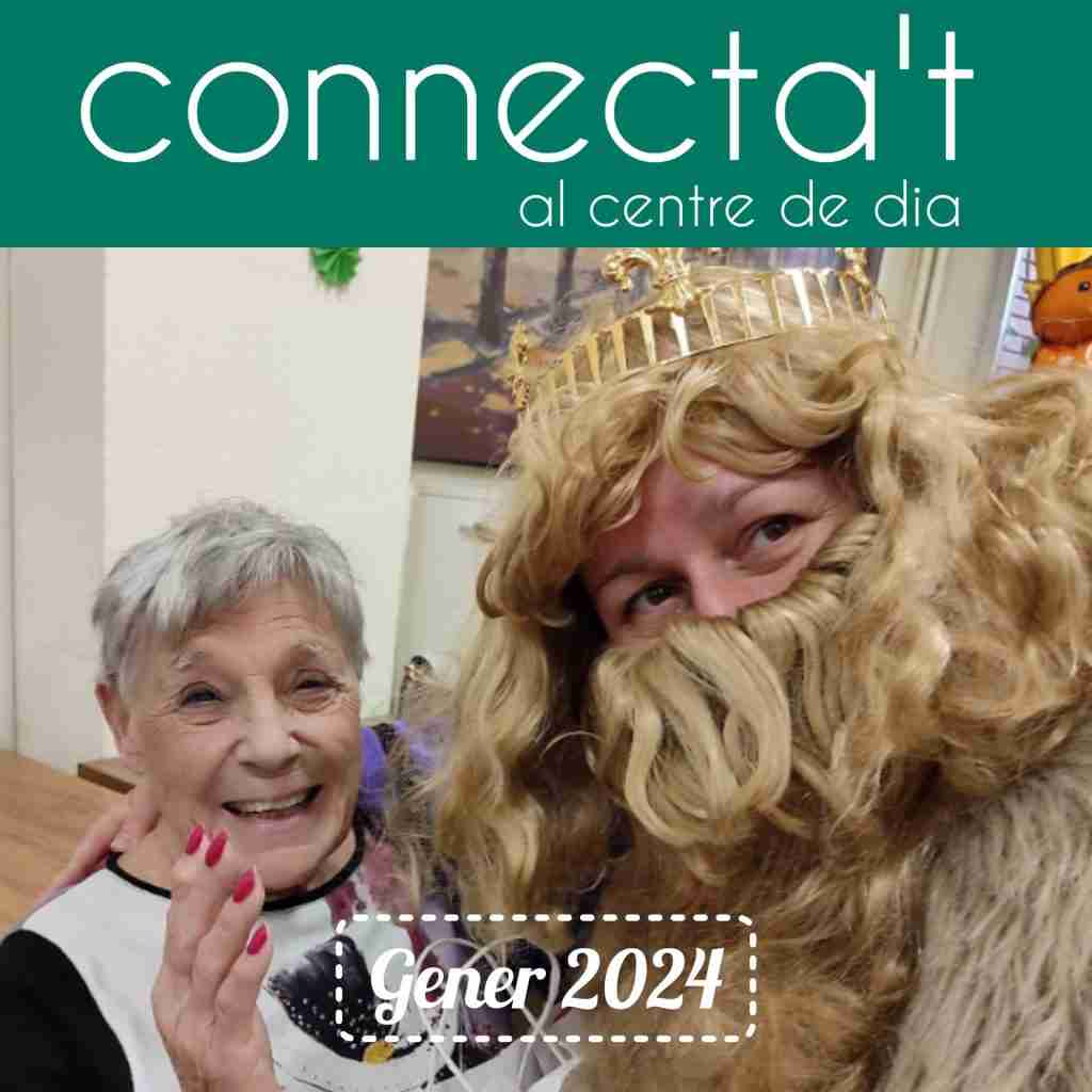 Una dona gran somriu i saluda a la càmera al costat d'un del rei ros amb corona daurada i perruca i barba llargues i rosses. La imatge està titulada "Connecta't al centre de dia" i data de gener de 2024.